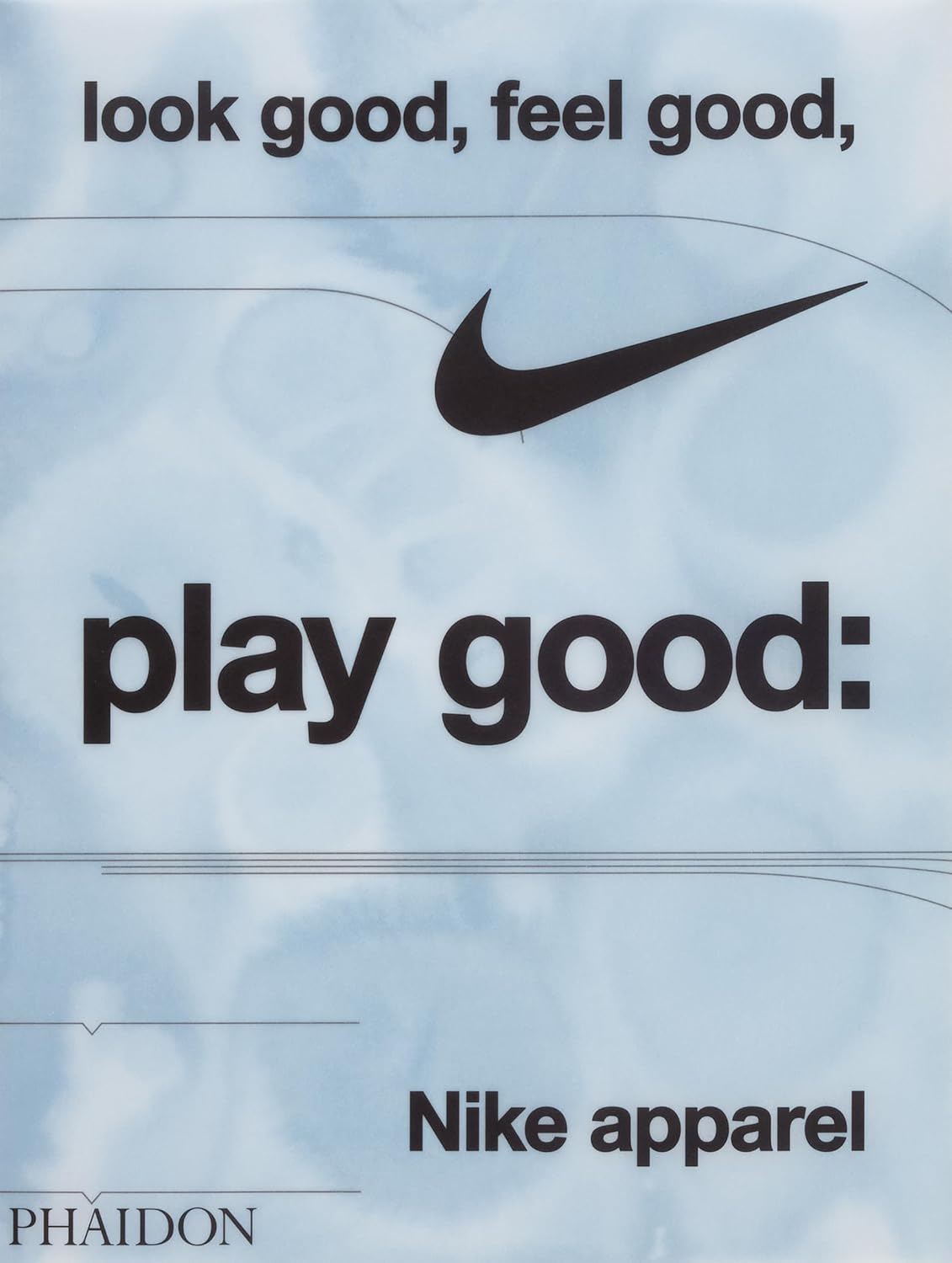 Look Good, Feel Good, Play Good: Nike Apparel